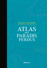 Atlas des paradis perdus