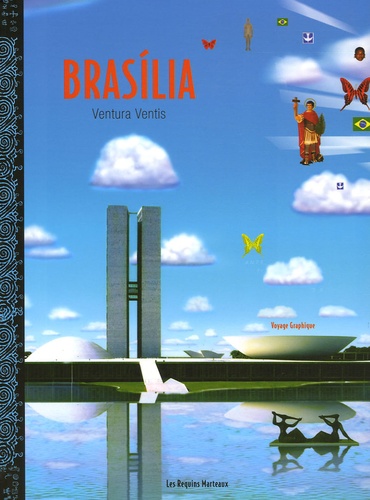 Gilles Lapouge et Roger Mello - Brasilia - Ventura Ventis Voyage Graphique.