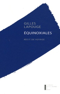 Gilles Lapouge - Equinoxiales.