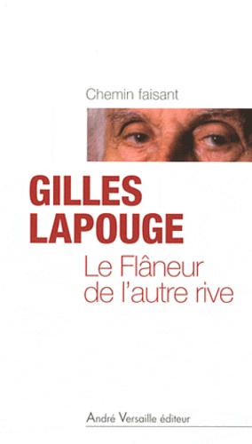 Gilles Lapouge - Le Flâneur de l'autre rive.
