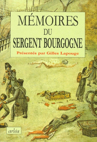 Gilles Lapouge - Mémoires du sergent Bourgogne.