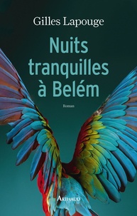 Gilles Lapouge - Nuits tranquilles à Belém.