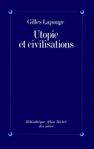 Gilles Lapouge et Gilles Lapouge - Utopie et Civilisations.