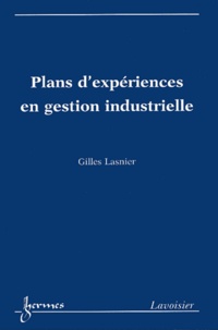 Gilles Lasnier - Plans d'expérience en gestion industrielle.