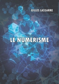 Gilles Lassarre - Le numérisme.