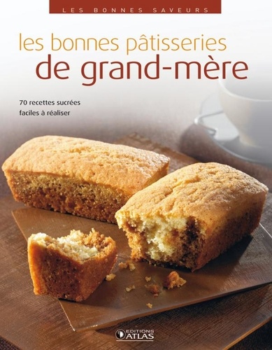 Gilles Laurendon - Les bonnes pâtisseries de grand-mère.
