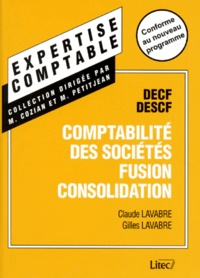 Gilles Lavabre et Claude Lavabre - Manuel De Comptabilite Des Societes, Fusion, Consolidation. Decf, Descf, 5eme Edition 1998.