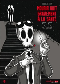 Gilles Le Coz - Yo-Yo post mortem Tome 1 : Mourir nuit gravement à la santé.