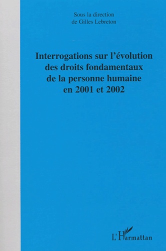 Gilles Lebreton - Interrogations sur l'évolution des droits fondamentaux de la personne humaine en 2001 et 2002..