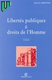 Gilles Lebreton - Libertes Publiques Et Droits De L'Homme. 3eme Edition 1997.