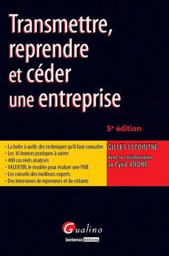 Gilles Lecointre - Transmettre, reprendre et céder une entreprise.