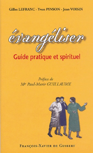 Gilles Lefranc et Yvon Pinson - Evangéliser - Guide pratique et spirituel.