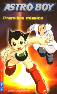Gilles Legardinier - Astroboy Tome 1 : Première mission.