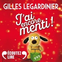 Meilleur livre gratuit à télécharger J'ai encore menti ! par Gilles Legardinier iBook MOBI ePub 9782072819797 in French