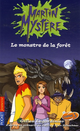 Gilles Legardinier - Martin Mystère Tome 1 : Le monstre de la forêt.