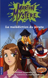 Gilles Legardinier - Martin Mystère Tome 5 : La malédiction du pirate.