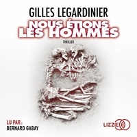 Gilles Legardinier - Nous étions les hommes.