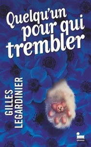 Ebooks au format texte téléchargement gratuit Quelqu'un pour qui trembler (French Edition) 9782385770235 ePub par Gilles Legardinier