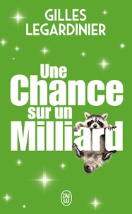 Gilles Legardinier - Une chance sur un milliard.