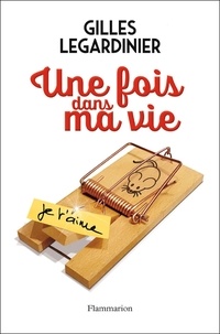 Livres à télécharger gratuitement à lire Une fois dans ma vie (Litterature Francaise) par Gilles Legardinier 9782081417571 iBook FB2 RTF