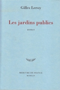 Gilles Leroy - Les jardins publics.