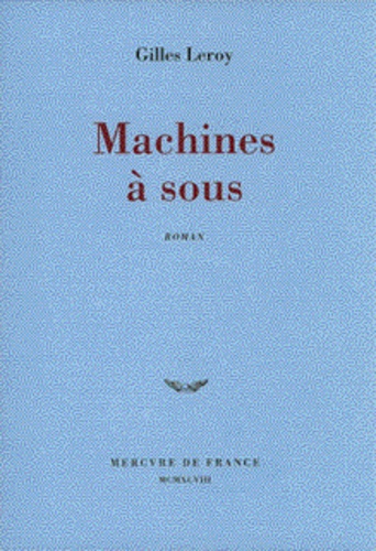 Gilles Leroy - Machines à sous.