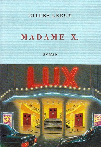 Gilles Leroy - Madame X.
