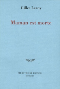 Gilles Leroy - Maman est morte.