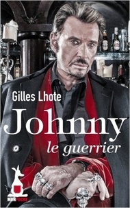 Gilles Lhote - Johnny, le guerrier.