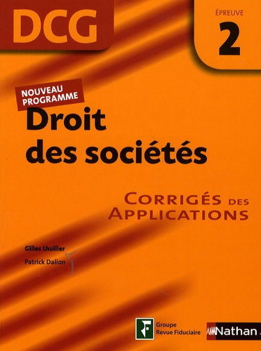 Gilles Lhuilier et Patrick Dalion - Droit des sociétés DCG2 - Corrigés des applications.