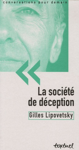 Gilles Lipovetsky et Bertrand Richard - La société de déception.