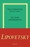 Gilles Lipovetsky - Les temps hypermodernes.