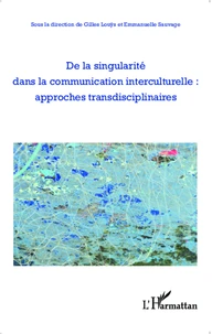 De la singularité dans la communication interculturelle : approches transdisciplinaires