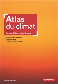 Gilles Luneau et François-Marie Bréon - Atlas du climat - Face au défi du réchauffement.