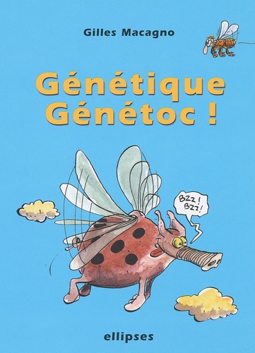 Gilles Macagno - Genetique Genetoc !.