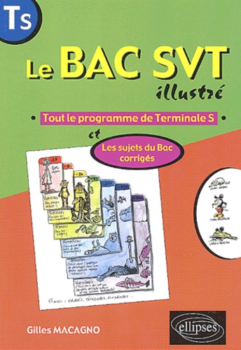 Gilles Macagno - Le Bac SVT illustré Terminale S.