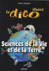 Gilles Macagno - Sciences de la Vie et de la Terre - Le dico illustré.