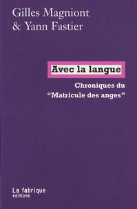Gilles Magniont - Avec la langue - Chroniques du Matricule des anges.