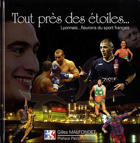 Gilles Malfondet - Tout près des étoiles... - Lyonnais... Fleurons du sport français.