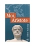 Gilles Maloney - Moi, Aristote.