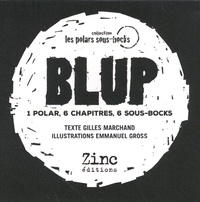 Gilles Marchand et Emmanuel Gross - Blup - 1 polar, 6 chapitres, 6 sous-bocks.