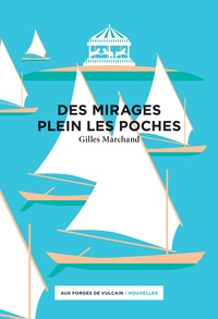 Télécharger des fichiers ebook pour mobile Des mirages plein les poches par Gilles Marchand en francais