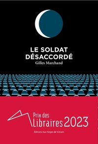 Ebooks pdf text download Le soldat désaccordé (Litterature Francaise) 9782373056488  par Gilles Marchand