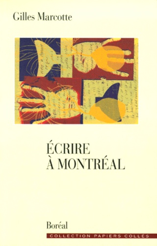 Gilles Marcotte - Ecrire A Montreal.