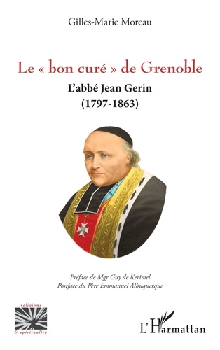 Le "bon curé" de Grenoble. L'abbé Jean Gerin (1797-1863)