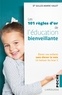 Gilles-Marie Valet - Les 101 règles d'or de l'éducation bienveillante - Elever vos enfants sans élever la voix (ni baisser les bras !).