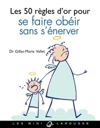 Téléchargement gratuit du livre mp3 Les 50 règles d'or pour se faire obéir sans s'énerver (French Edition) 9782035895233 par Gilles-Marie Valet