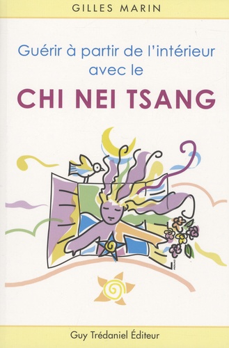Guérir à partir de l'intérieur avec le Chi Nei Tsang. Application du Chi-Kung en soin abdominal