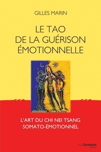 Gilles Marin - Le tao de la guérison émotionelle - L'art du Chi Nei Tsang somato-émotionel.