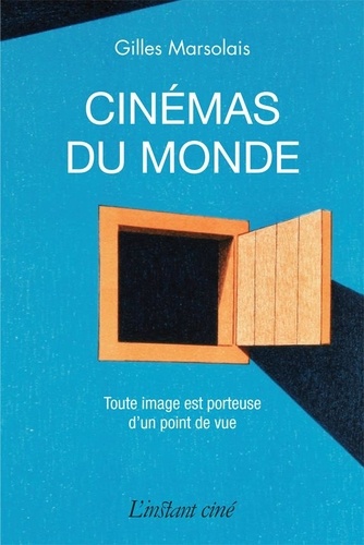 Cinémas du monde. Toute image est porteuse d'un point de vue